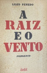 A RAIZ E O VENTO. Romance.